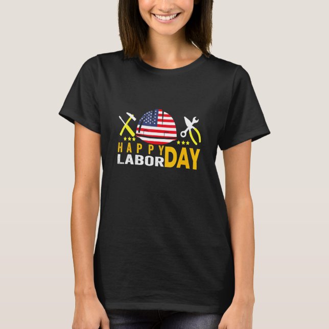 Happy Labour Day American Work Hat T-Shirt (Front)