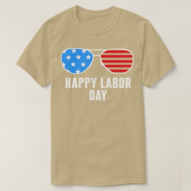 Happy Labour Day   Cool Sunglasses  T-Shirt (Design Front)