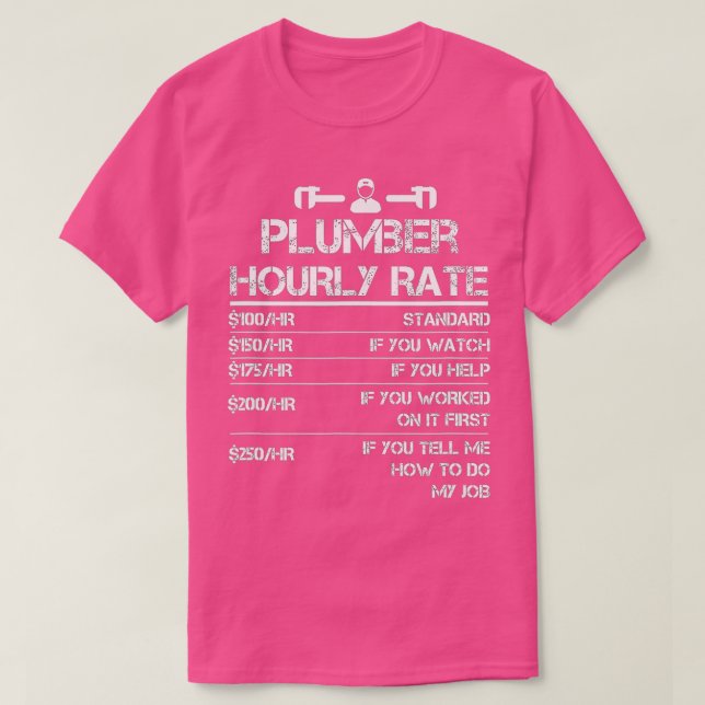 Happy Labour Day Funny Plumber Hourly Labour Rate  T-Shirt (Design Front)
