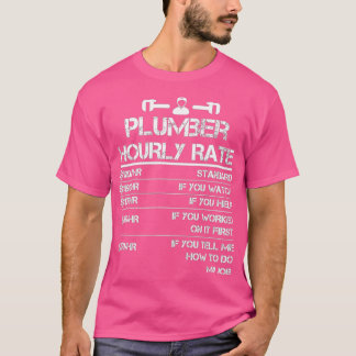 Happy Labour Day Funny Plumber Hourly Labour Rate  T-Shirt