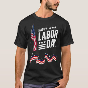 Happy Labour Day Graphic Design for American Worke T-Shirt