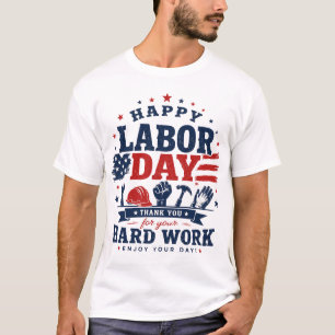 Happy Labour Day Patriotic Worker Appreciation T-Shirt