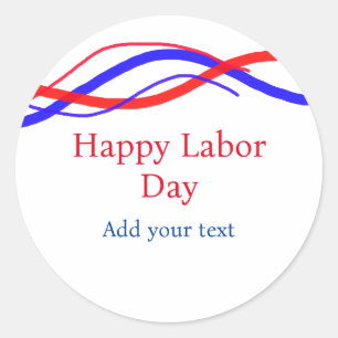 Happy labour day red blue American add your text  Classic Round Sticker