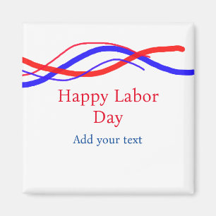 Happy labour day red blue American add your text Magnet