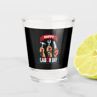 Happy Labour-day Shot Glass