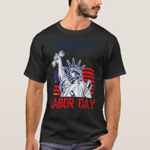 Happy Labour Day US flag Statue of Liberty Labour T-Shirt