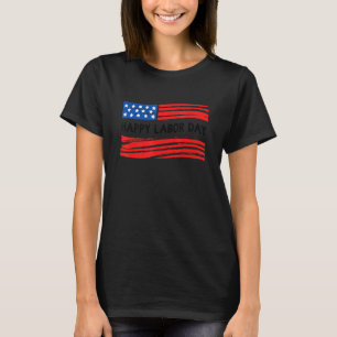 Happy Labour Day Usa Flag Patriot Labour Day Men W T-Shirt