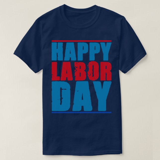 happy labour day Weekend 3 T-Shirt (Design Front)