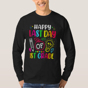 Happy Last Day Of 1st Grade Teacher Student Gradua T-Shirt