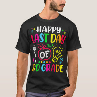 Happy Last Day Of 3rd Grade Teacher Student Gradua T-Shirt