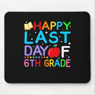 Happy Last Day Of 6th Grade Graduation Mouse Mat