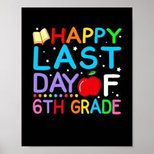 Happy Last Day Of 6th Grade Graduation Poster