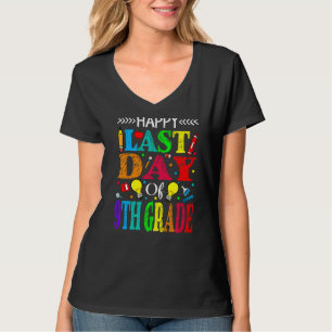 Happy Last Day Of 9th Grade Graduation Teacher Stu T-Shirt