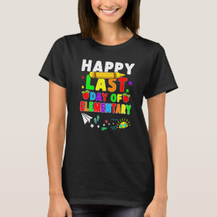 Happy Last Day Of Elementary Teacher Students Cost T-Shirt