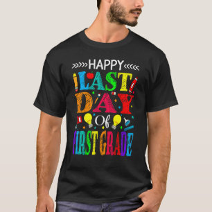Happy Last Day Of First Grade Graduation Teacher S T-Shirt