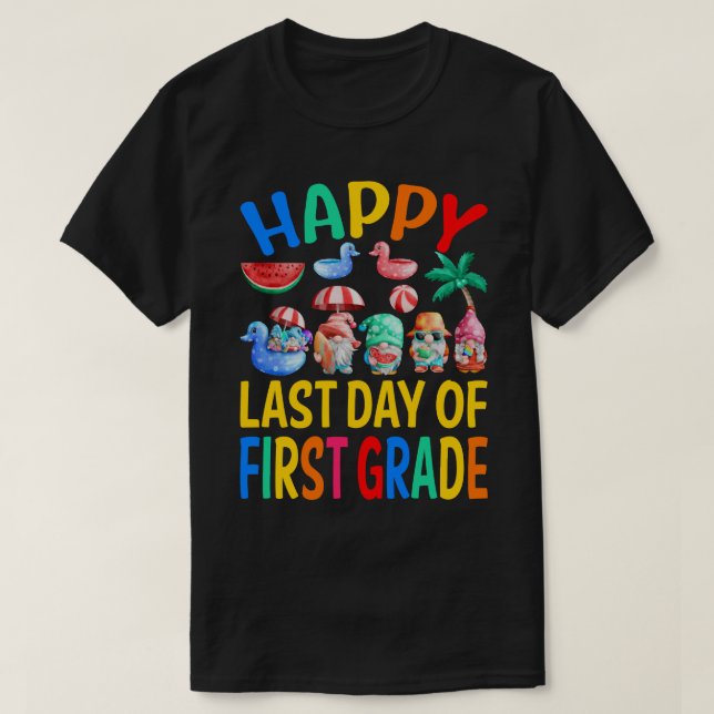 Happy Last Day Of First Grade Teacher Student Grad T-Shirt (Design Front)