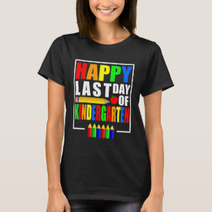 Happy Last Day Of Kindergarten 2023 Teachers Stud T-Shirt