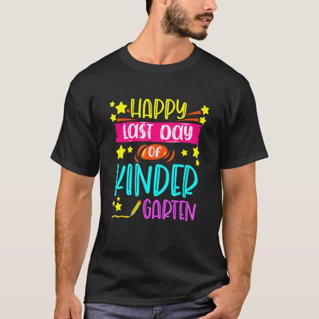 Happy Last Day Of Kindergarten First Grade T-Shirt (Front)