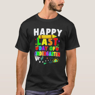 Happy Last Day Of Kindergarten Teacher Students Co T-Shirt