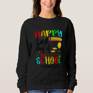 Happy Last Day Of Middle School Summer Graduation Sweatshirt