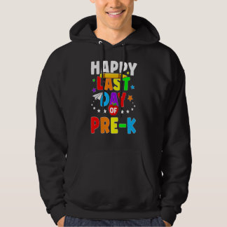 Happy Last Day Of Pre K Graduation Teacher Student Hoodie