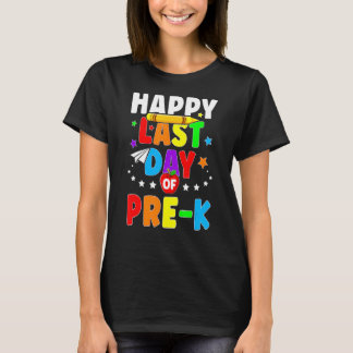 Happy Last Day Of Pre K Graduation Teacher Student T-Shirt