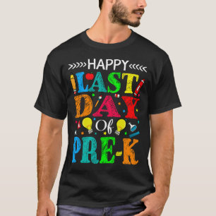 Happy Last Day Of Pre-K Graduation Teacher Student T-Shirt