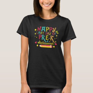 Happy Last Day Of Pre K Hello Summer Teacher Stude T-Shirt