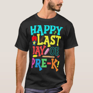Happy Last Day Of Pre K Teacher Summber Break Stud T-Shirt