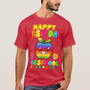 Happy Last Day Of Preschool Funny Pop It Fidget To T-Shirt