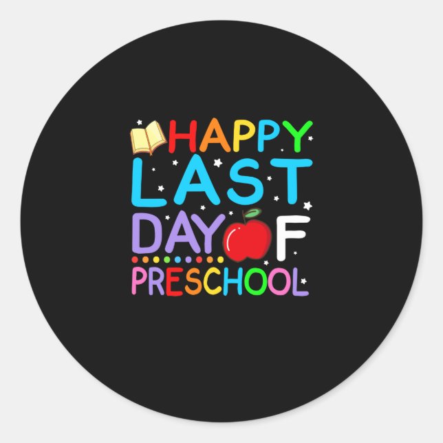 Happy Last Day Of Preschool Graduation Classic Round Sticker (Front)