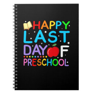 Happy Last Day Of Preschool Graduation Notebook