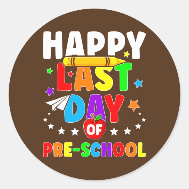 Happy Last Day Of PreSchool Graduation Teacher Classic Round Sticker (Front)
