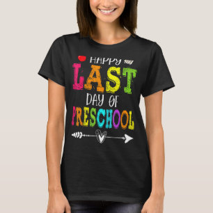 Happy Last Day Of Preschool Teacher Students T-Shirt