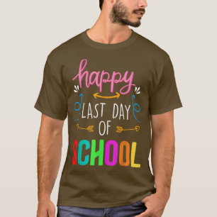 Happy Last Day of School 2022 Teacher Student Grad T-Shirt