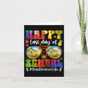 Happy Last Day Of School Bus Driver Life Summer Br Card