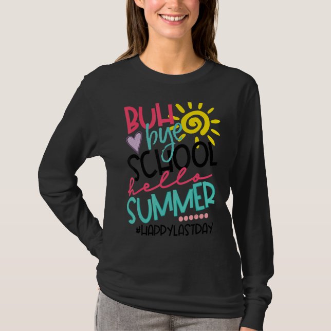 Happy Last Day Of School Bye Bye Third Grade Hello T-Shirt (Front)