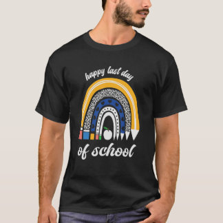 Happy Last Day Of School  Celebrate Graduation T-Shirt