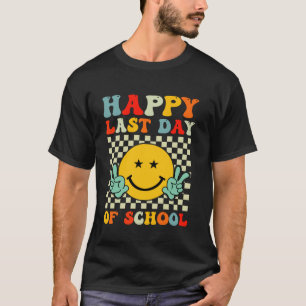 Happy Last Day Of School End Of Year Teacher Stude T-Shirt