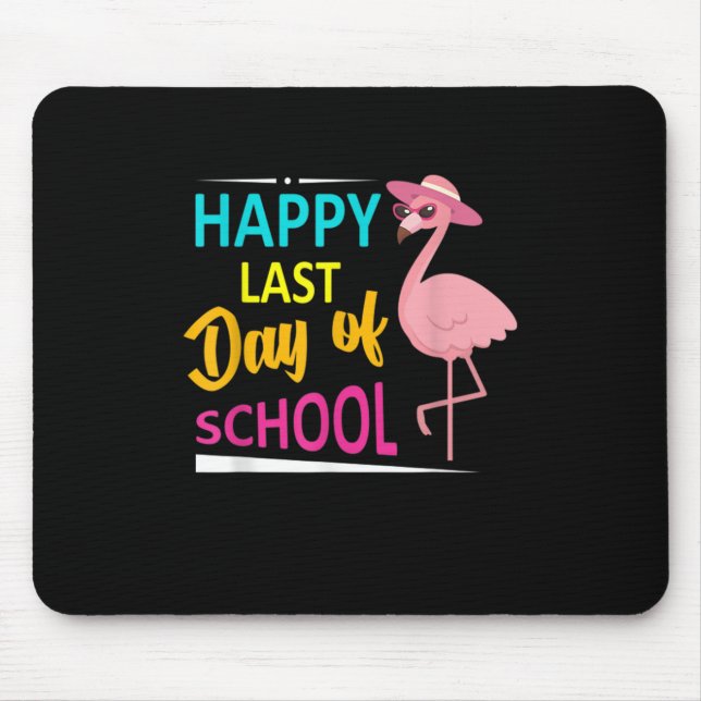 Happy Last Day Of School Flamingo Student Teacher Mouse Mat (Front)