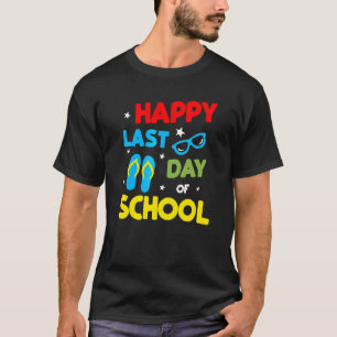 Happy Last Day Of School Flip Flops Glasses Summer T-Shirt
