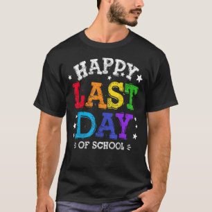 Happy Last Day Of School For Students And Teacher T-Shirt