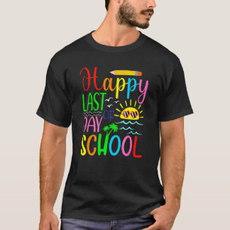 Happy Last Day Of School   For Students Teachers T-Shirt