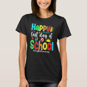 Happy Last Day Of School Funny Hello Summer Teache T-Shirt