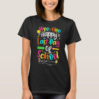 Happy Last Day Of School Funny Hello Summer Teache T-Shirt