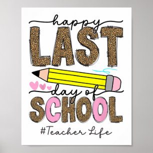 Happy Last Day Of School Graduation Teacher Studen Poster