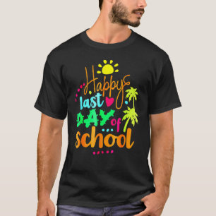 Happy Last Day Of School Happy Sun Tropical Summer T-Shirt