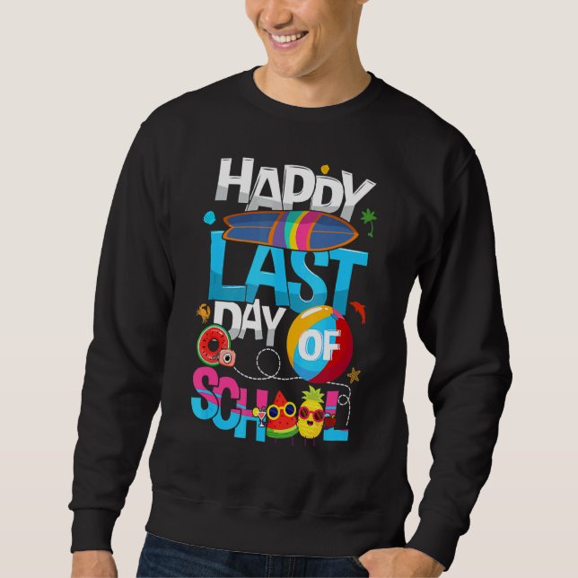 Happy Last Day Of School Hello Summer Hello Pool B Sweatshirt (Front)