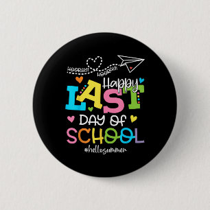 Happy Last Day Of School Hello Summer Students And 6 Cm Round Badge