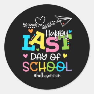 Happy Last Day Of School Hello Summer Students And Classic Round Sticker